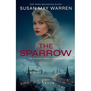 The Sparrow -- Susan May Warren